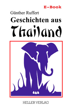 Geschichten aus Thailand von Heller,  Susi, Ruffert,  Günther