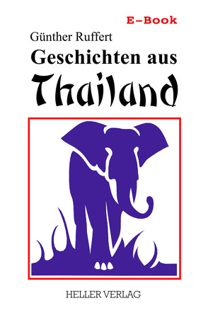 Geschichten aus Thailand von Heller,  Susi, Ruffert,  Günther