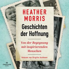 Geschichten der Hoffnung von Assheuer,  Birgitta, Morris,  Heather, Ranke,  Elsbeth