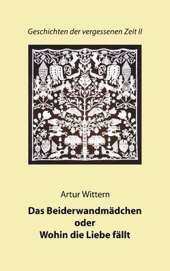 Geschichten der vergessenen Zeit II von Wittern,  Artur