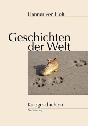 Geschichten der Welt von Holt,  Hannes von