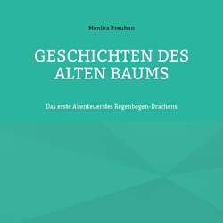 Geschichten des alten Baums von Breuhan,  Monika