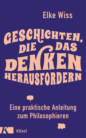 Geschichten, die das Denken herausfordern von Jänicke,  Bärbel, van den Berg,  Barbara, Wiss,  Elke