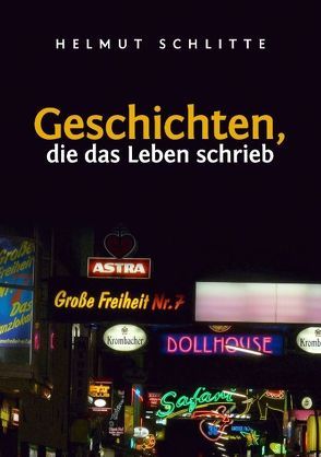 Geschichten, die das Leben schrieb von Schlitte,  Helmut