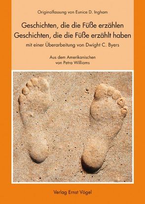 Geschichten, die die Füße erzählen – Geschichten, die die Füße erzählt haben von Byers,  Dwight C, Ingham,  Eunice D, Williams,  Petra