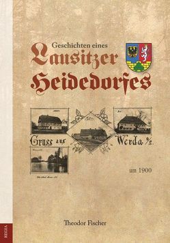 Geschichten eines Lausitzer Heidedorfes von Fischer,  Theodor