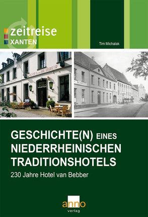 Geschichte(n) eines niederrheinischen Traditionshotels von Michalak,  Tim