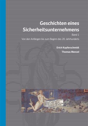 Geschichten eines Sicherheitsunternehmens von Buhl,  Manfred, Kupferschmidt,  Erich, Menzel,  Thomas