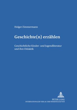 Geschichte(n) erzählen von Zimmermann,  Holger