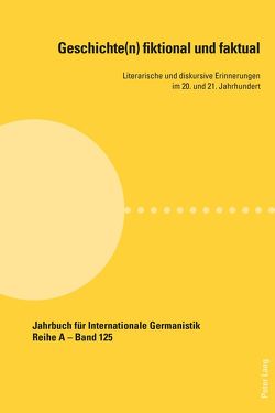 Geschichte(n) fiktional und faktual von Beßlich,  Barbara, Felder,  Ekkehard, Mattfeldt,  Anna, Walcher,  Bernhard