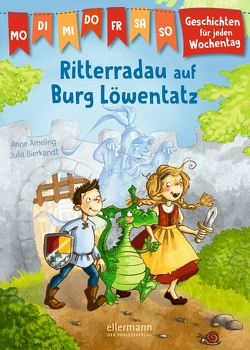 Geschichten für jeden Wochentag. Ritterradau auf Burg Löwentatz von Ameling,  Anne, Bierkandt,  Julia