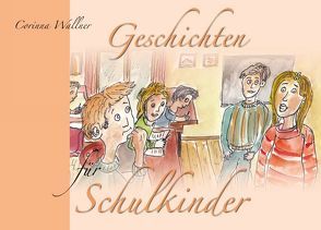 Geschichten für Schulkinder von Reitinger,  Andreas, Wallner,  Corinna