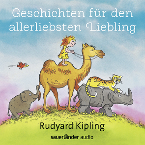 Geschichten für den allerliebsten Liebling von Dietl,  Erhard, Esche,  Nikolaus, Kipling,  Rudyard, Seifert,  Martin