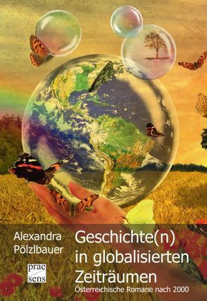 Geschichte(n) in globalisierten Zeiträumen von Pölzlbauer,  Alexandra