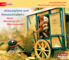 Geschichten mit Herrn Fuchs und Frau Elster „Kreuzspinne und Kreuzschnabel!“ Neue Abenteuer im Märchenwald von Fülfe,  Heinz, Kurze,  Friedgard, Schröder,  Heinz