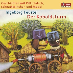 Geschichten mit Pittiplatsch, Schnatterinchen und Moppi – von Feustel,  Ingeborg, Kurze,  Friedgard, Puppe,  Günter, Schiffel,  Günther, Schröder,  Heinz