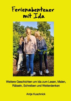 Geschichten rund um Ida / Ferienabenteuer mit Ida von Kuschnick,  Antje