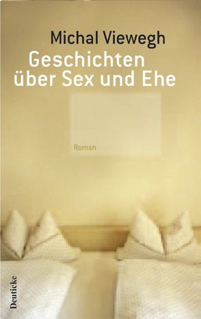 Geschichten über Sex und Ehe von Posset,  Johanna, Viewegh,  Michal