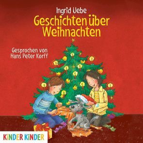 Geschichten über Weihnachten von Korff,  Hans-Peter, Uebe,  Ingrid