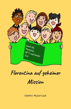 Geschichten über hochsensible, hochbegabte und/oder autistische Kinder / Damit die Menschen NETT zueinander sind von Mularczyk,  Sandra