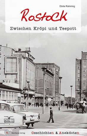 Geschichten und Anekdoten aus Rostock von Rahming,  Dörte