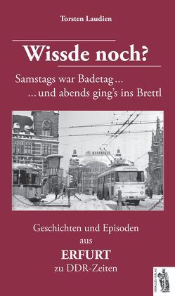 Geschichten und Episoden aus ERFURT zu DDR-Zeiten von Laudien,  Torsten