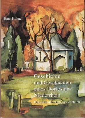 Geschichten und Geschichten eines Dorfes am Niederrhein von Beyen,  Peter, Kohnen,  Hans, Stenmans,  Heinz