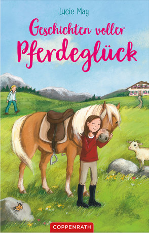 Geschichten voller Pferdeglück von Henze,  Dagmar, May,  Lucie