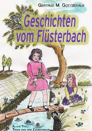 Geschichten vom Flüsterbach von Gottschalk,  Gertrud Monika
