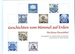 Geschichten vom Himmel auf Erden von Adam,  Gottfried, Marklein,  Steffen, Renz,  Irene