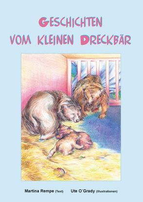 Geschichten vom kleinen Dreckbär von O'Grady,  Ute, Rempe,  Martina