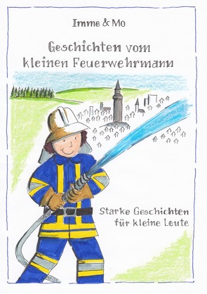 Geschichten vom kleinen Feuerwehrmann von Bertram,  Irene, Michel,  Simone