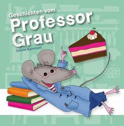 Geschichten vom Professor Grau von Kammerl,  Sabine, Steck,  Johannes