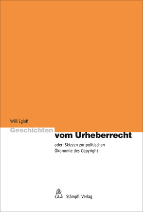 Geschichten vom Urheberrecht von Egloff,  Willi