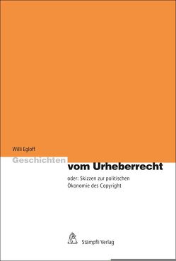 Geschichten vom Urheberrecht von Egloff,  Willi