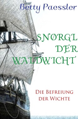 Geschichten vom Waldwicht / Snørgl der Waldwicht von Paessler,  Betty