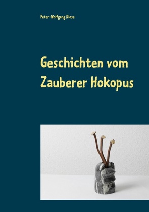 Geschichten vom Zauberer Hokopus von Klose,  Peter-Wolfgang