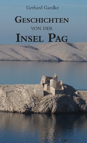 Geschichten von der Insel Pag von Prof. Gaedke,  Gerhard