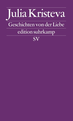 Geschichten von der Liebe von Bayer,  Wolfram, Hornig,  Dieter, Kristeva,  Julia