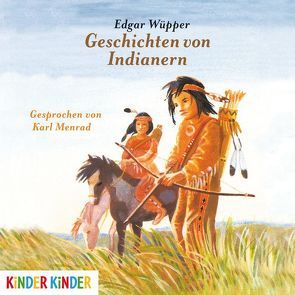 Geschichten von Indianern von Menrad,  Karl, Wüpper,  Edgar