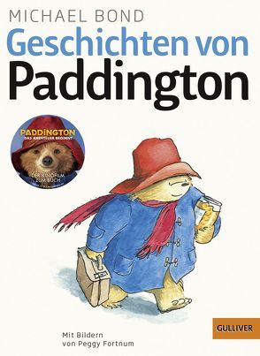 Geschichten von Paddington von Bond,  Michael, Fortnum,  Peggy, Kent,  Peter, Recheis,  Käthe, von Mechow,  Brigitte