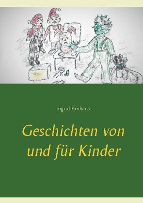 Geschichten von und für Kinder von Panhans,  Ingrid