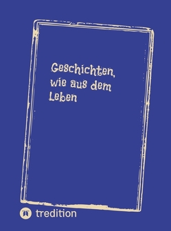 Geschichten, wie aus dem Leben von Schwarz-Woermann,  Frank