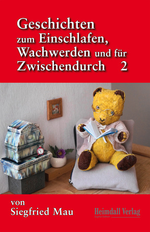 Geschichten zum Einschlafen, Wachwerden und für Zwischendurch von Mau,  Siegfried