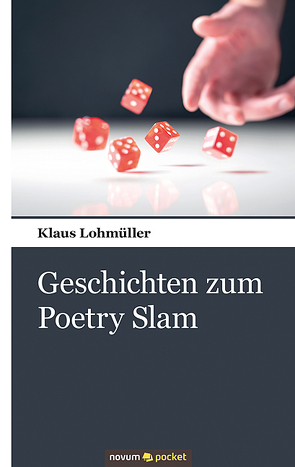 Geschichten zum Poetry Slam von Lohmüller,  Klaus