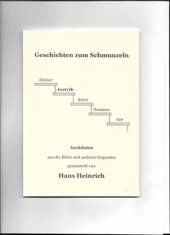 Geschichten zum Schmunzeln von Heinrich,  Hans