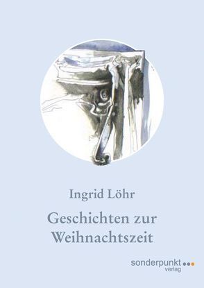 Geschichten zur Weihnachtszeit von Löhr,  Ingrid