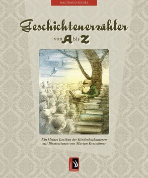 Geschichtenerzähler von A bis Z von Dr. Seidel,  Waltraud, Kretschmer,  Marian