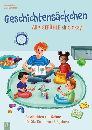 Geschichtensäckchen – Alle Gefühle sind okay! von Hafner,  Verena, Kühler,  Anna-Lena