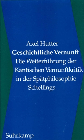 Geschichtliche Vernunft von Hutter,  Axel